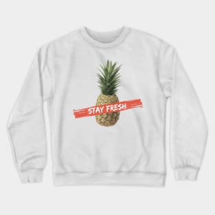 Stay Fresh Crewneck Sweatshirt